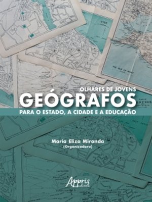 cover image of Olhares de Jovens Geógrafos para o Estado, a Cidade e a Educação